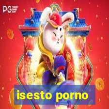 isesto porno